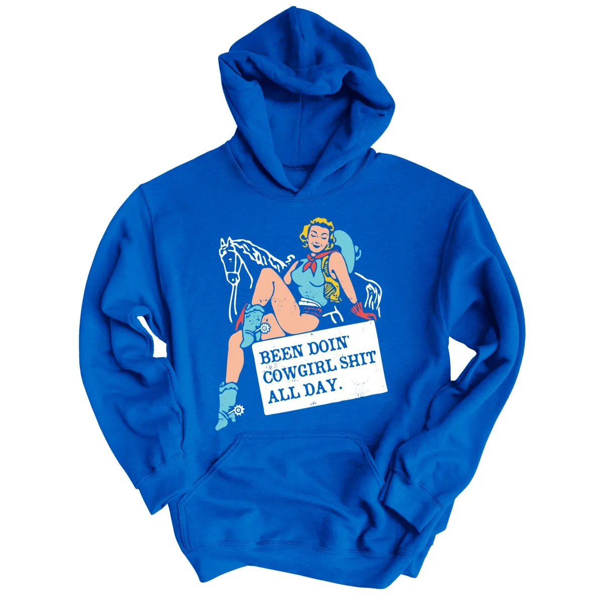 Been Doin' Cowgirl Shit All Day Hoodie