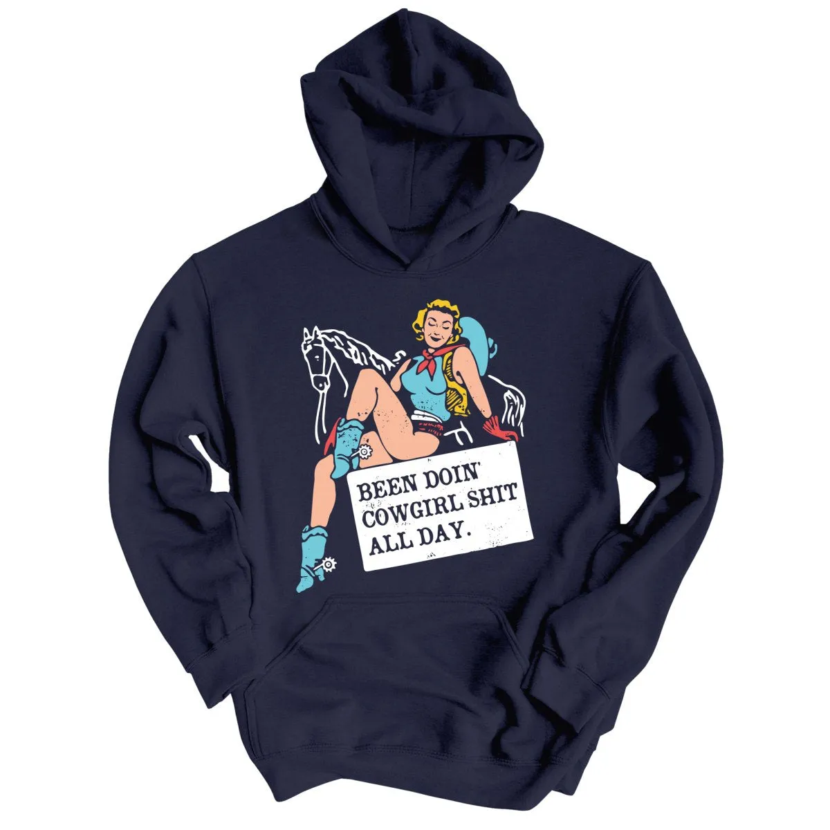 Been Doin' Cowgirl Shit All Day Hoodie