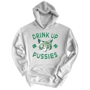 Drink Up Pussies Hoodie