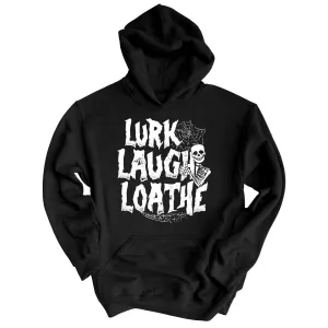 Lurk Laugh Loathe Hoodie