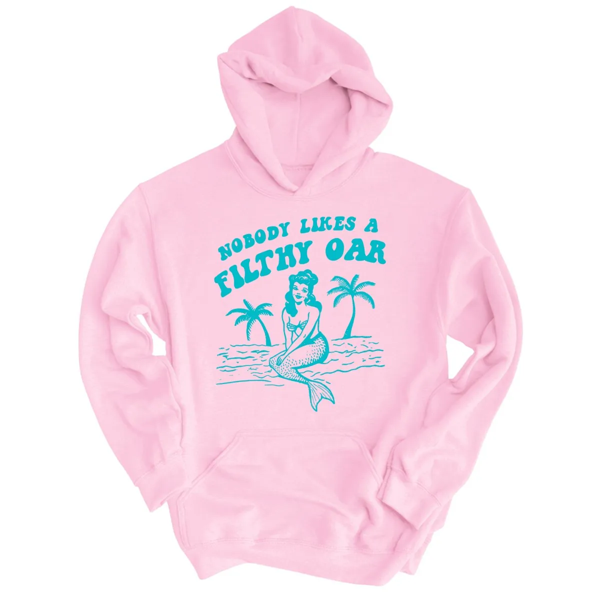 Nobody Likes A Filthy Oar Hoodie