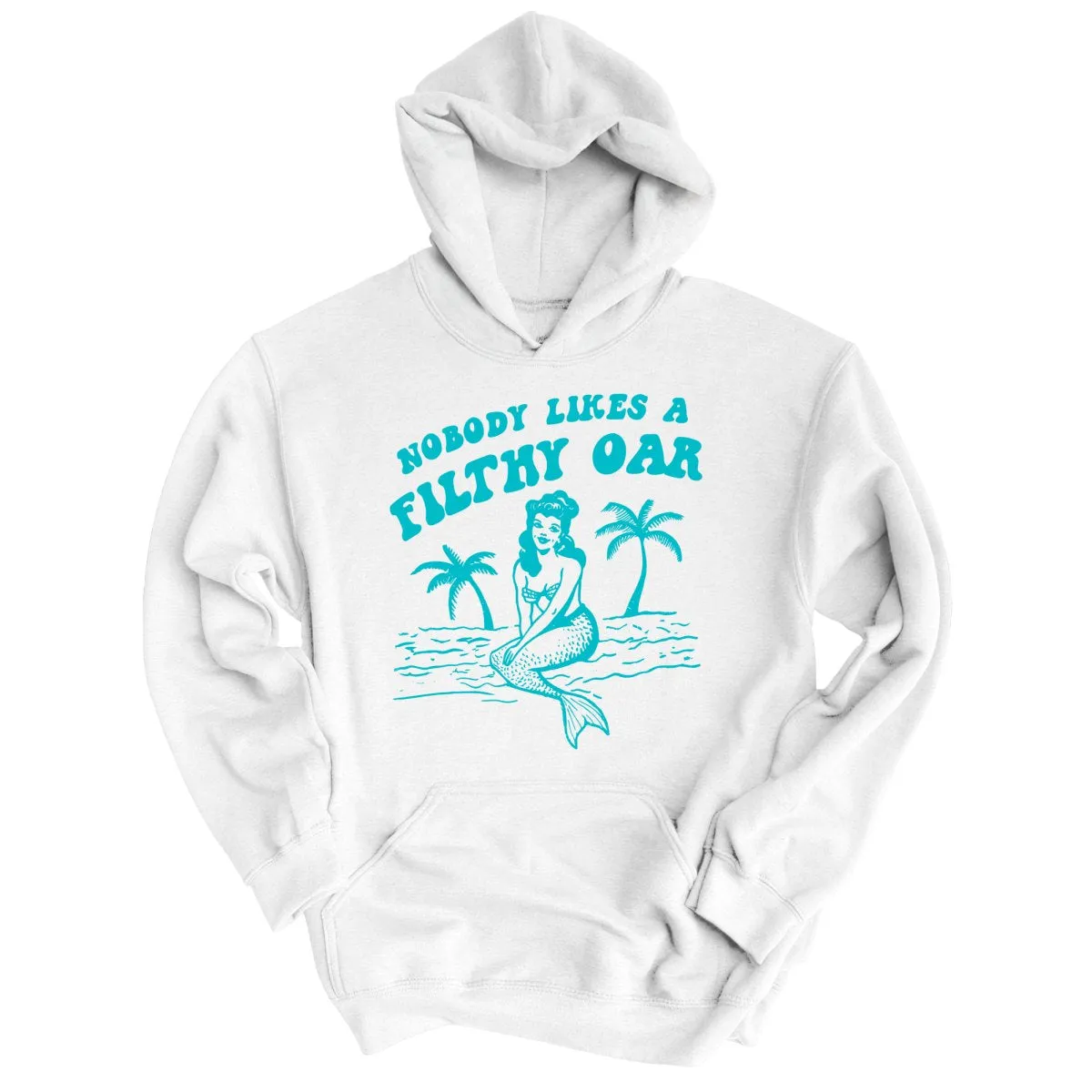 Nobody Likes A Filthy Oar Hoodie