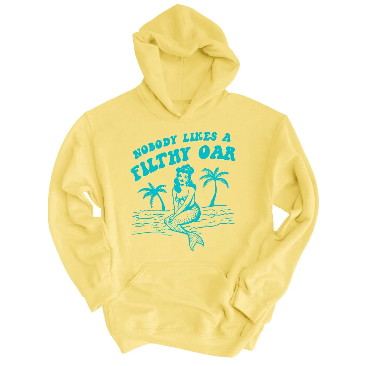 Nobody Likes A Filthy Oar Hoodie