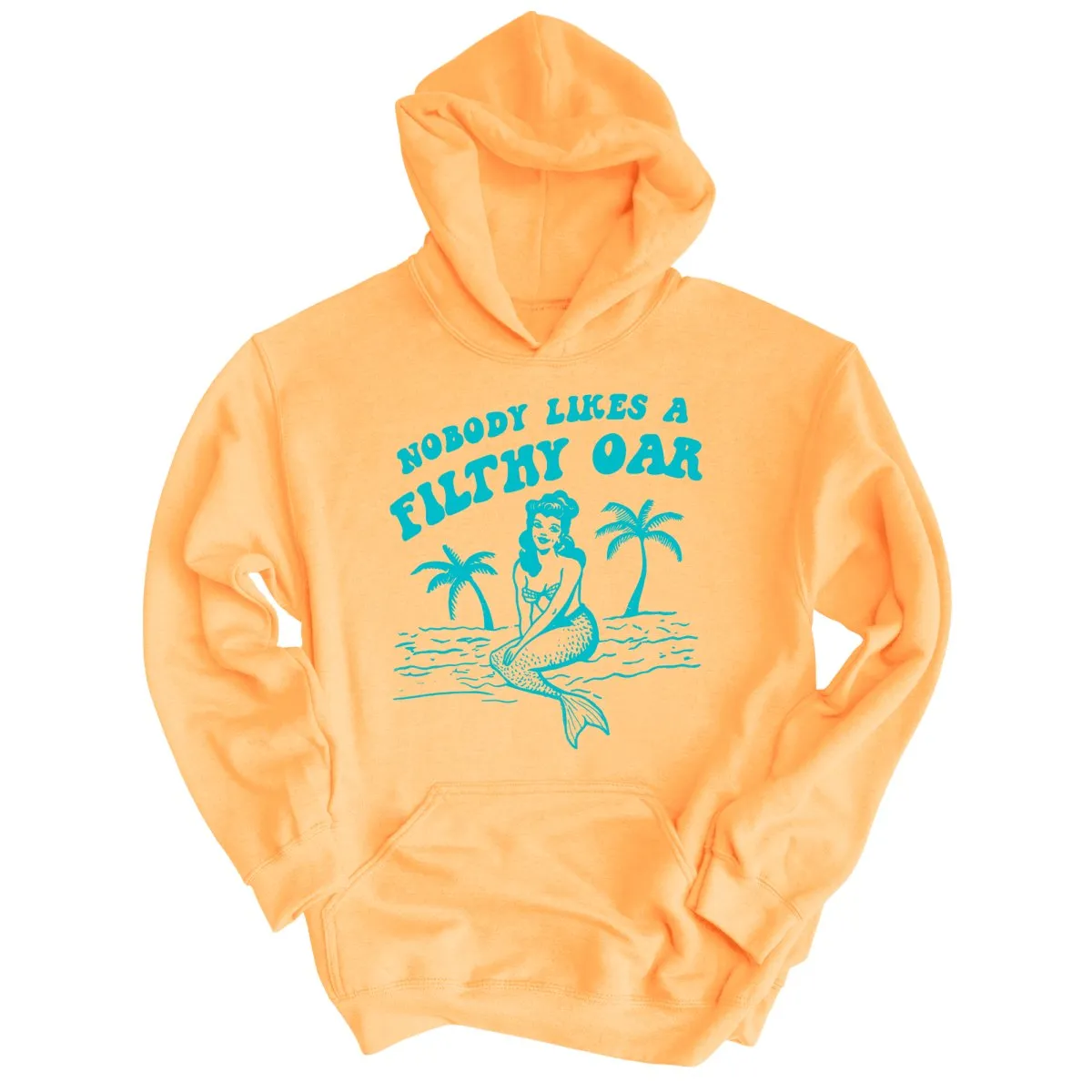 Nobody Likes A Filthy Oar Hoodie